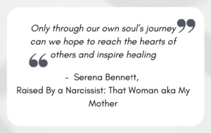 Quote excerpt from Raised By a Narcissist: That Woman aka My Mother by Serena Bennett, featuring a healing message.